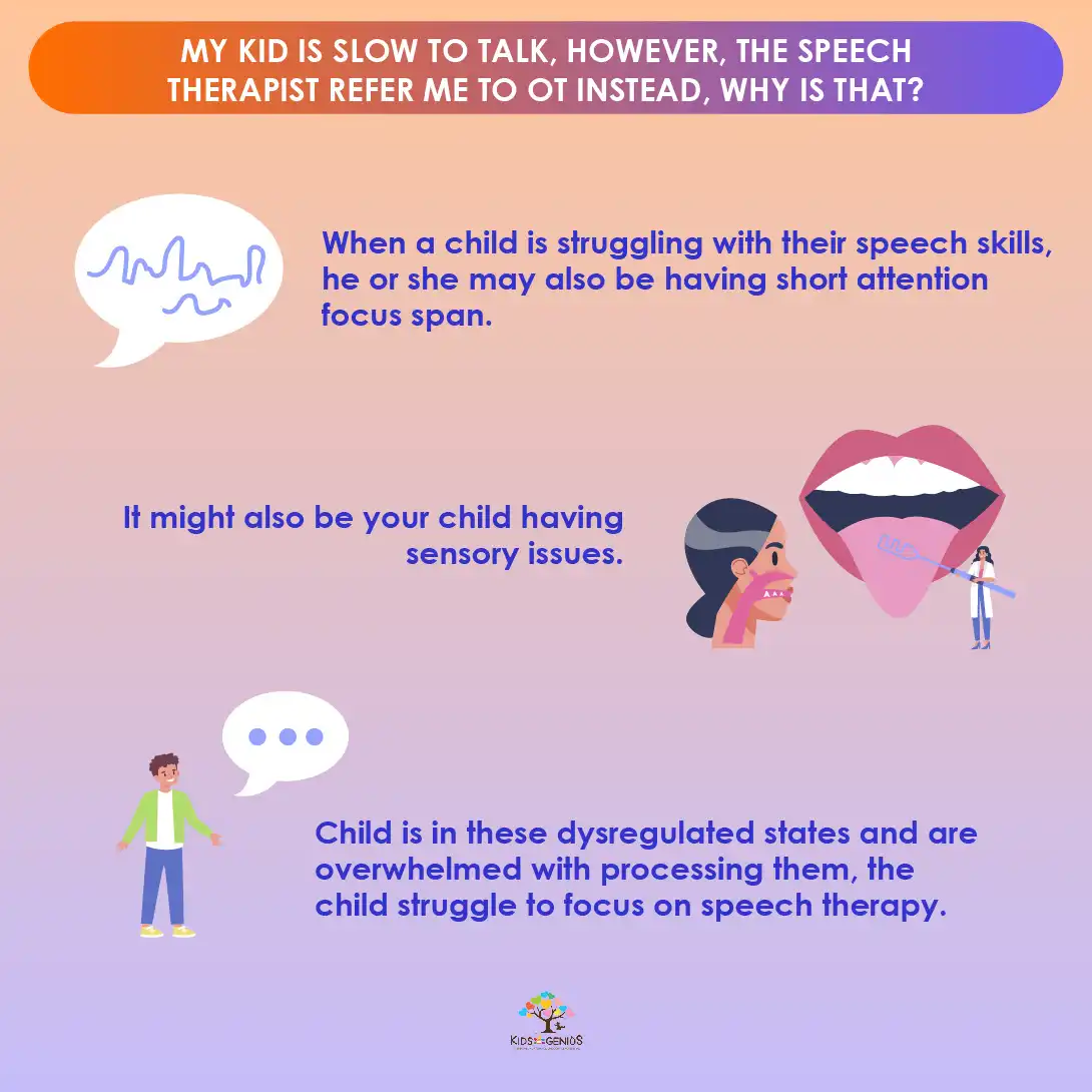 My kid is slow to talk, however, the speech therapist refer me to OT instead, Why is that?